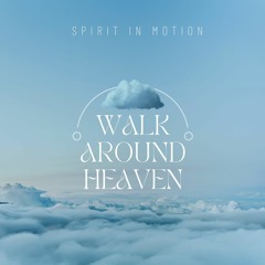 Walk Around Heaven All Day