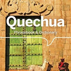 Read KINDLE 📁 Lonely Planet Quechua Phrasebook & Dictionary 5 by  Serafin M Coronel-