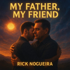 RICK NOGUEIRA  - My Father My Friend