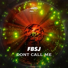 FBSJ - Don't Call Me [Free Download]