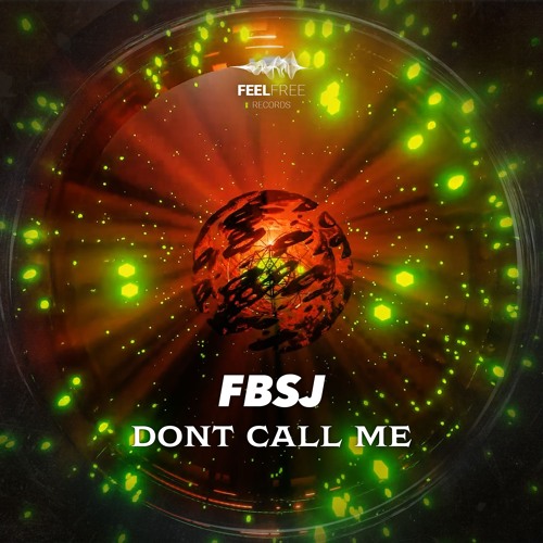 FBSJ - Don't Call Me [Free Download]