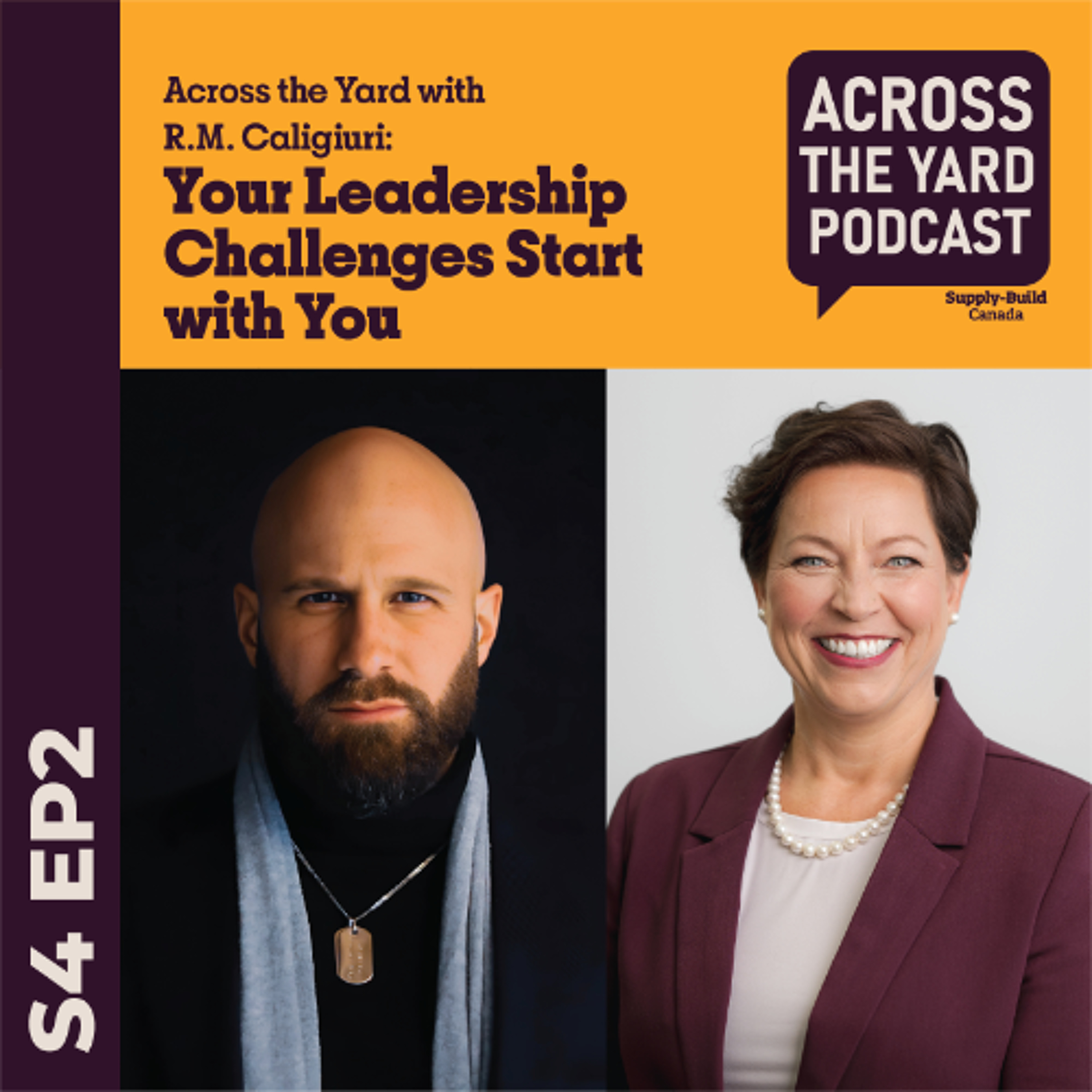 Your Leadership Challenges Start with You: Across the Yard with R.M. Caligiuri S04EP2 episode artwork
