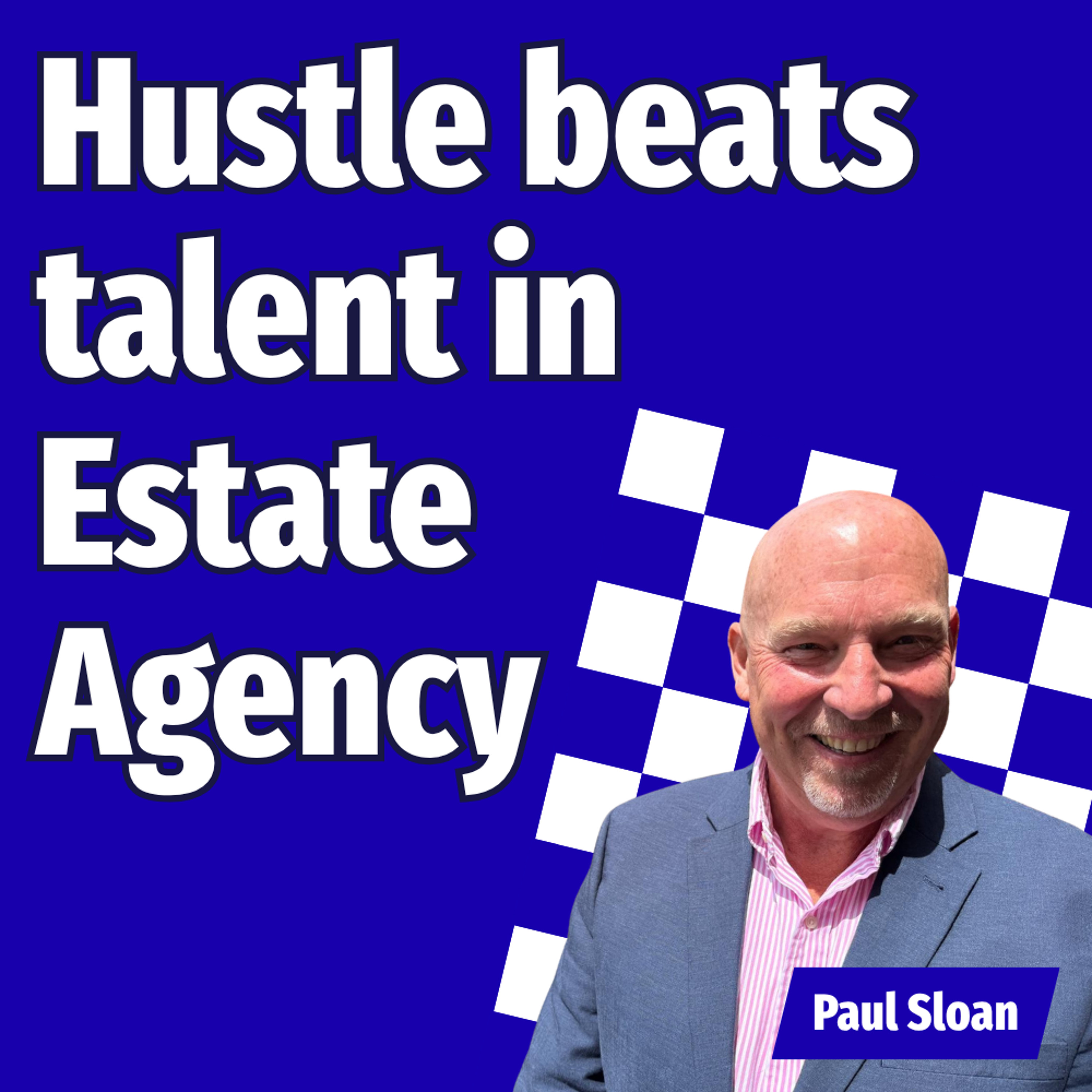 Hustle beats talent in Estate Agency - Ep. 2622 episode artwork