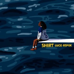 SZA - Shirt (Luco Remix)