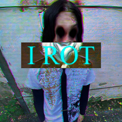 i rot (Prod. by Fr!z!)
