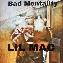 LIL MAC - Bad Mentality