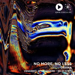 No More, No Less - Drama (Decembre 2020)