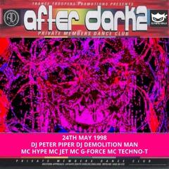 After Dark 2 24-05-1998 Dj Peter Piper Dj Demolition Man Mc Hype Mc Jet Mc Techno-T Mc G-Force