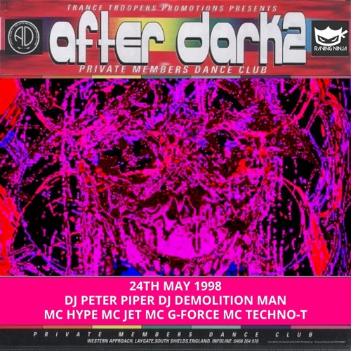 After Dark 2 24-05-1998 Dj Peter Piper Dj Demolition Man Mc Hype Mc Jet Mc Techno-T Mc G-Force