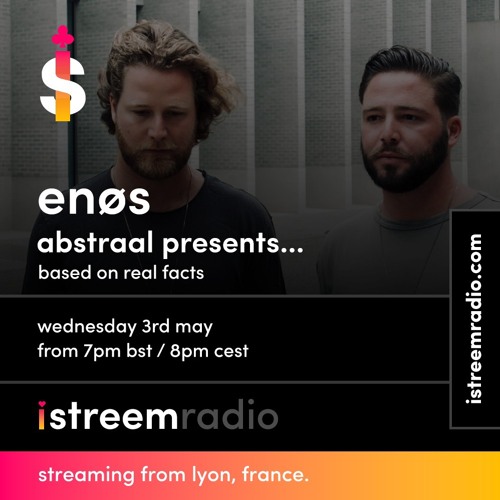Abstraal Pres. Based On Real Facts EP 52 With ENØS On Istreem Radio