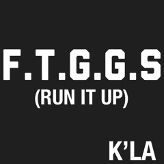 RUN IT UP (FTGGS)