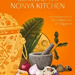 +) Growing Up In A Nonya Kitchen, A Peranakan Family�s Food Memories of Singapore +Textbook)