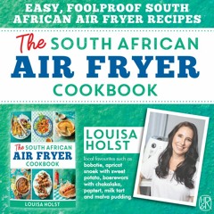 The South African Air Fryer Cookbook