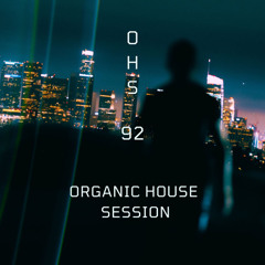 Organic House Session #092