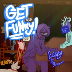 ESKVY - GET FUNKY! (feat. The Kratragonus)