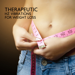 Therapeutic Hz Vibrations for Weight Loss 288 Hz