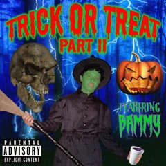 TRICK OR TREAT PART II FEAT. BAMMY | PROD. ANDR3 JACK$ON