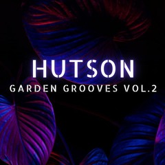 HUTSON - Garden Grooves Vol. 2 - House Mix