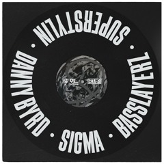 SigmA & Danny Byrd  - Superstylin Ft Basslayerz