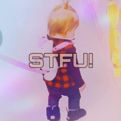 STFU! (Prod By scruff X tommiexo)
