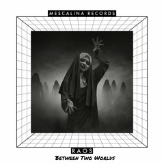 Between Two Worlds ( Original Mix ) 🎧 Mescalina Records 🎧