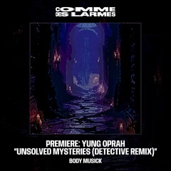 PREMIERE CDL || Yung Oprah - Unsolved Mysteries (Detective Remix) |Body Musick| 2025