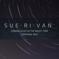 Coming Alive In The Night Time (Original Mix) - Suerivan