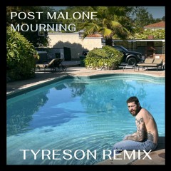 Post Malone - Mourning (Tyreson Remix)
