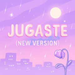 Jugaste (New Version)