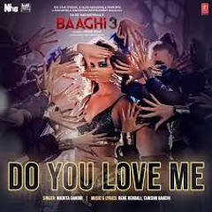 Do You Love Me | Baaghi 3