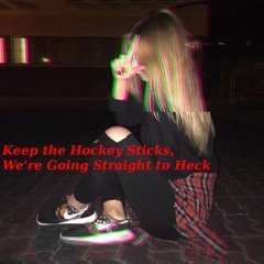 Take The Hockey Sticks Back, We're Going Straight To Heck (feat. Kaze the Wolf) (Prod. DUOFACIES)