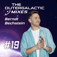 The Outergalactic Mixes - #19 Berndt Bechstein