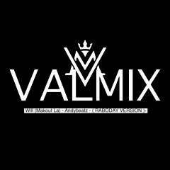 VALMIX - Will (Makout La) - Andybeatz - ( RABODAY VERSION )- 2022