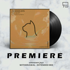 PREMIERE: unknown joys - Withdrawal (Extended Mix) [PURRFECTION]