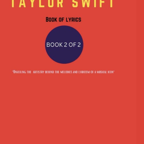 Stream episode book[READ] TAYLOR SWIFT BOOK OF LYRICS (BOOK 2): Unveiling  the artistry behind by Hezekiahsteele podcast