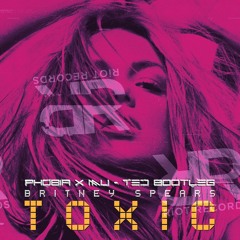 Britney Spears - Toxic (PHOB!A & MU-TED Bootleg) [FREE DOWNLOAD]