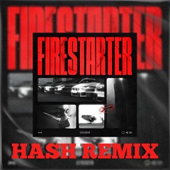 FIRESTARTER HASH REMIX