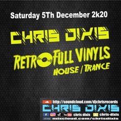 Chris Dixis Rétro House ,Trance Full Vinyls 90'S Saturday 5Th December 2k20