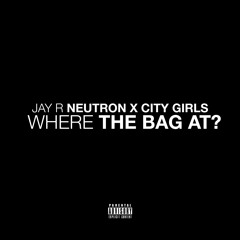 WHERE THE BAG AT 2020 (FEAT. BYRELL & CITY GIRLS)