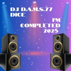 DJ D.A.M.S.77 DICE IM COMPLETED 2025