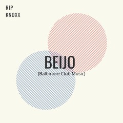 Rip Knoxx - BEIJO (Baltimore Club Music)