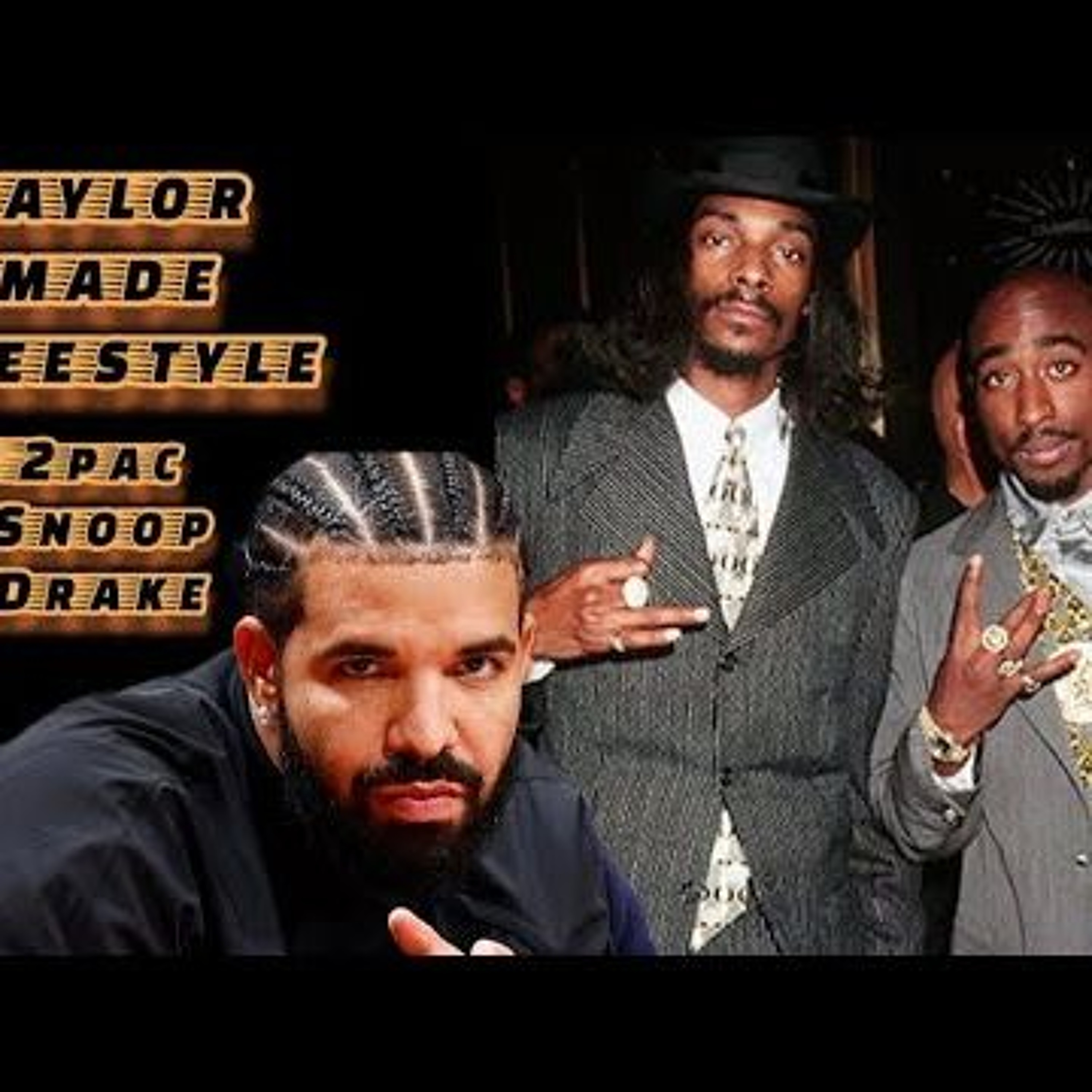 Drake 2pac Snoop Dogg - Taylor Made Freestyle episode artwork