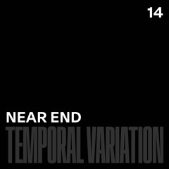 Temporal Variation 14 | Near End