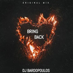 Dj Bardopoulos - Bring Back - Original Mix