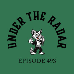 Under the Radar Ep.493 Pt.1 Yesterday's News