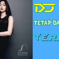 DJ Tetap Dalam Jiwa Terbaru ENAK BANGETTT