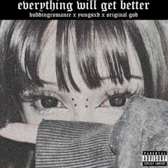 Everything Will Get Better