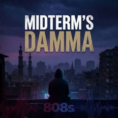 Midterm's Damma (Epic Version)