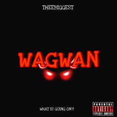 WAGWAN [dxrt3all flow] - THEEBIGGEST