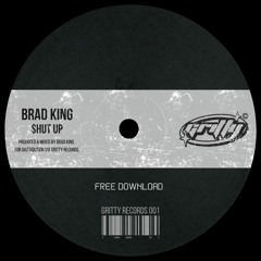 Brad King - Shut Up [GR001]